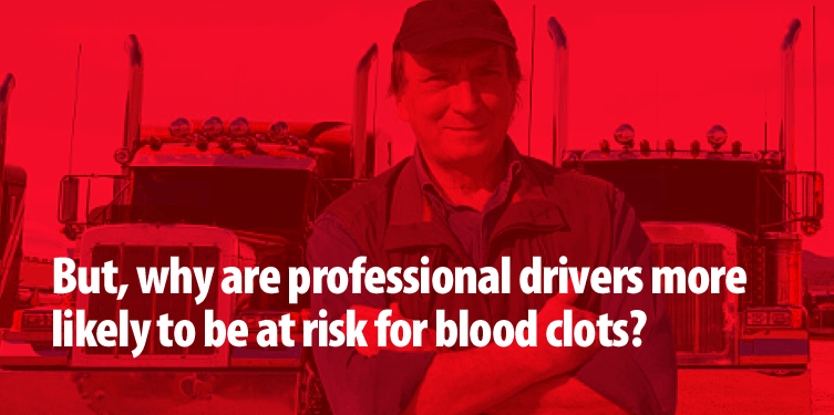 why-are-professional-drivers-more-likely-to-be-at-risk-for-blood-clots